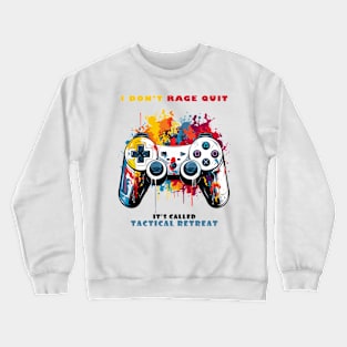 I Don't Rage Quit, I Tactical Retreat White Gaming Crewneck Sweatshirt